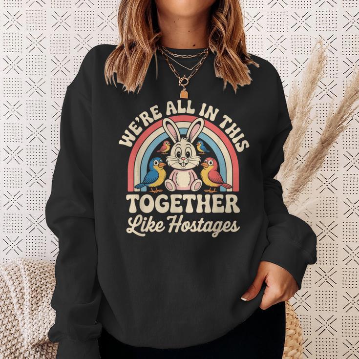 We're All In This Together Like Hostages スウェットシャツ 彼女への贈り物