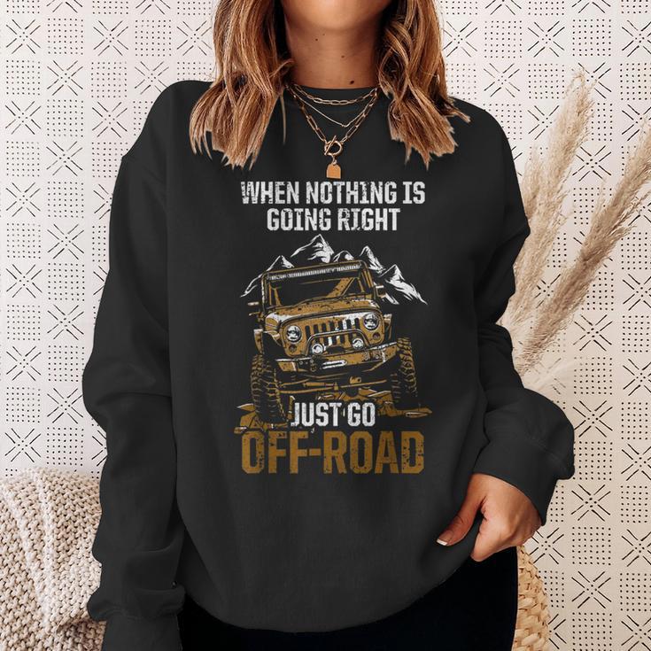 When Nothing Is Going Right Just Go Off Road スウェットシャツ 彼女への贈り物