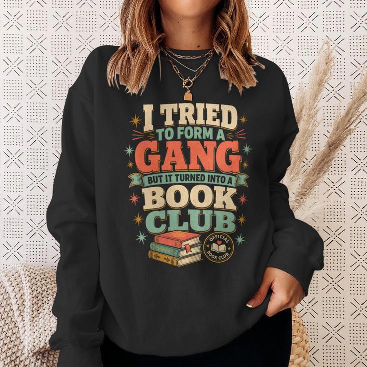 Women's I Tried To Form A Gang But It Turned Into A Book Club Sweatshirt Gifts for Her