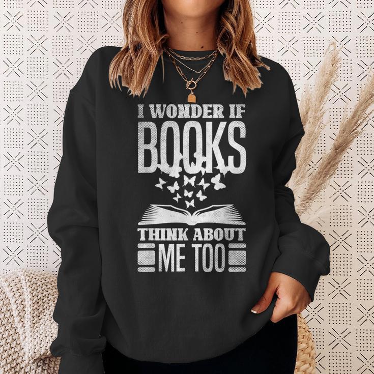 I Wonder If Books Think About Me Too Reading Book Lovers Sweatshirt Gifts for Her
