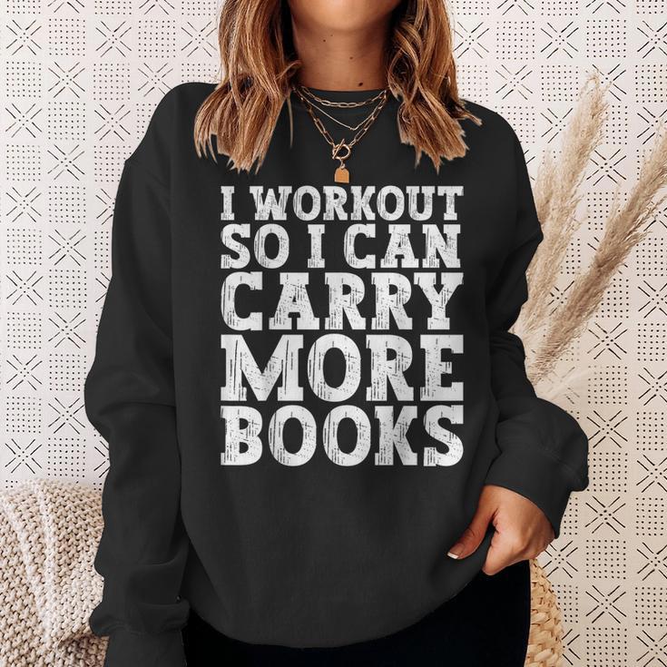 I Workout So I Can Carry More Books Lover Bookworm Gym Sweatshirt Gifts for Her I Workout So I Can Carry More Books Lover Bookworm Gym Sweatshirt Gifts for Her