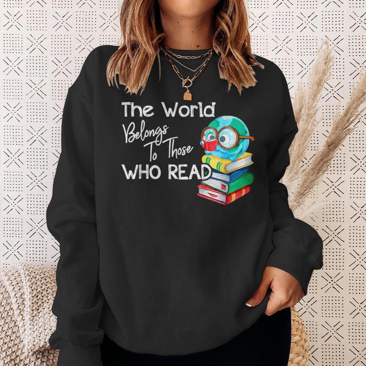 World Belongs To Those Who Read Book Reading Lovers Bookish Sweatshirt Gifts for Her