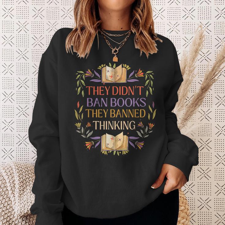 They Didn't Ban Books They Banned Thinking Sweatshirt Gifts for Her