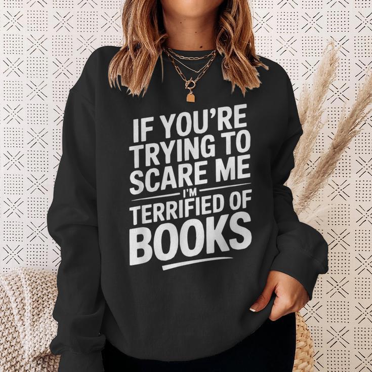 If You'Re Trying To Scare Me I'm Terrified Of Books Retro Sweatshirt Gifts for Her
