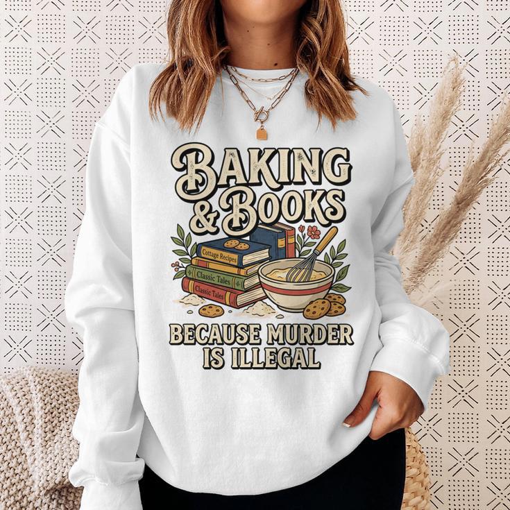Baking And Books Because Murder Is Illegal Sarcastic Performance Sweatshirt Gifts for Her