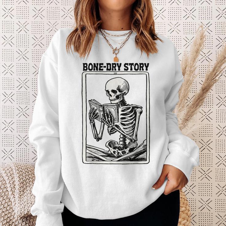 Bone-Dry Story Skeleton Reading Book Lovers Bookworm Book Sweatshirt Gifts for Her