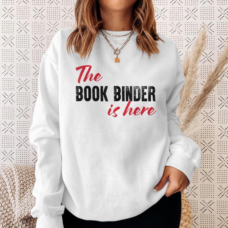 The Book Binder Is Here Sweatshirt Gifts for Her