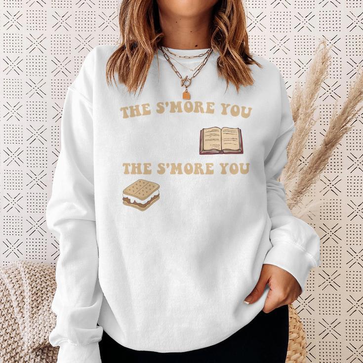 Book Lover The S'More You Read The S'More You Know Funny Sweatshirt Gifts for Her