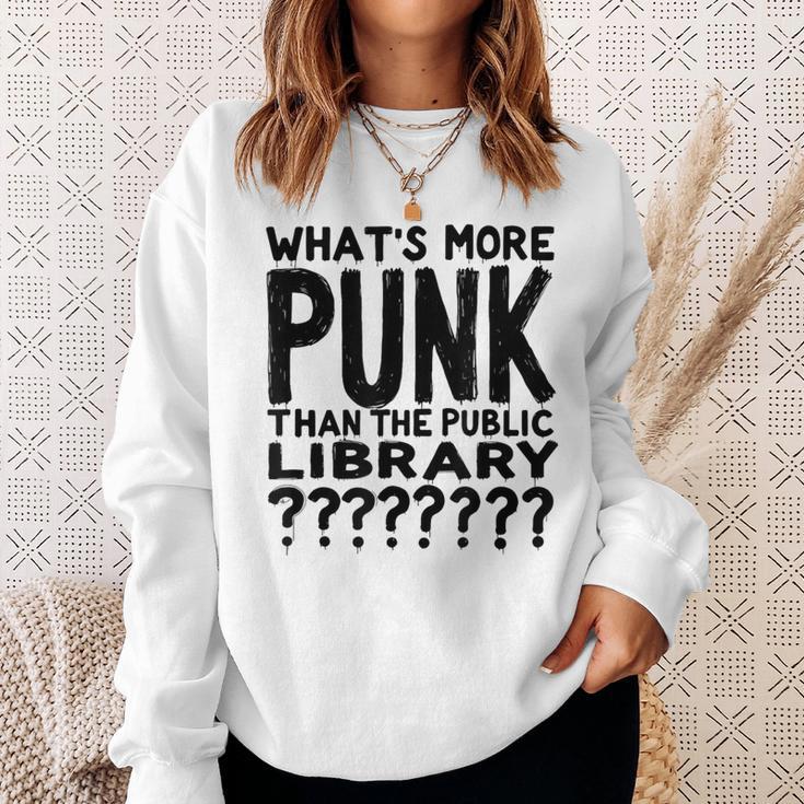Book Reader What's More Punk Than The Public Library Sweatshirt Gifts for Her