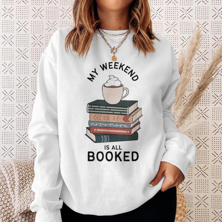 My Weekend Is All Booked Book Lovers Bookish Women Sweatshirt Gifts for Her