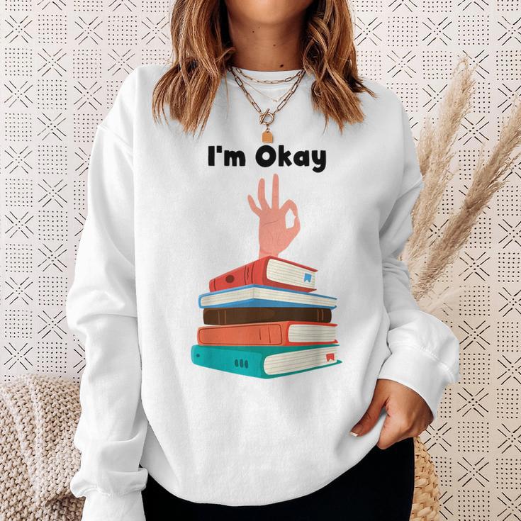 Too Many Books Book Lover I'm Okay Book Lovers Day Sweatshirt Gifts for Her