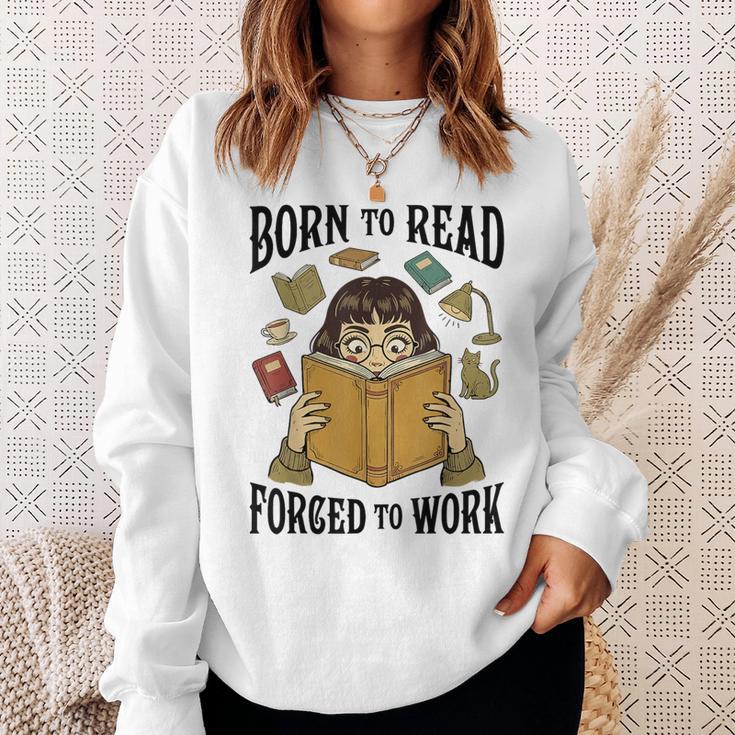 Born To Read Forced To Work Reading Book Lover Sweatshirt Gifts for Her Born To Read Forced To Work Reading Book Lover Sweatshirt Gifts for Her