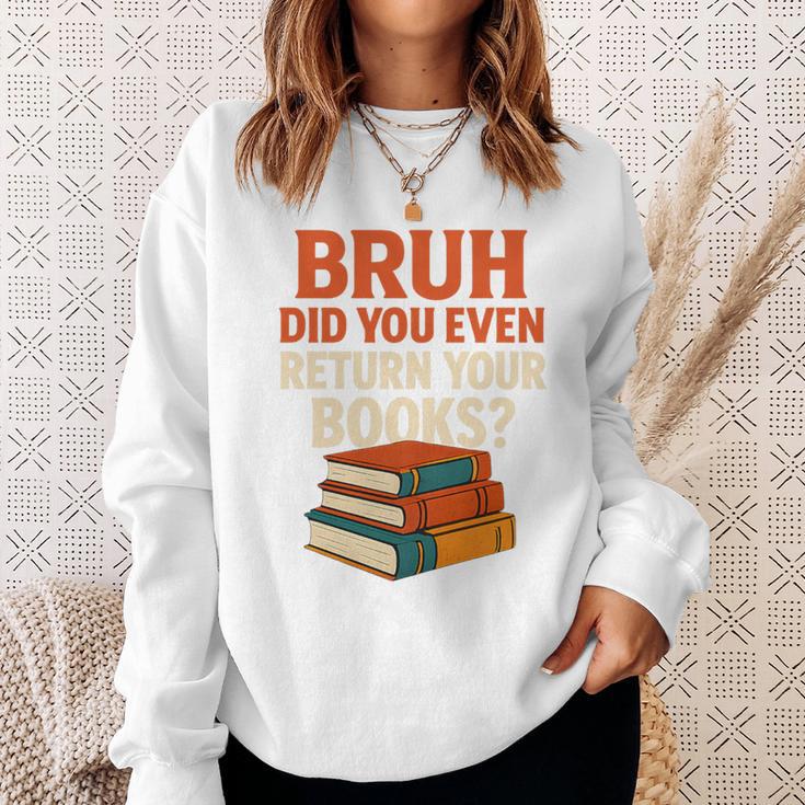 Bruh Did You Even Return Your Books Typography Premium Tri-Blend Sweatshirt Gifts for Her
