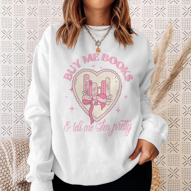 Buy Me Books And Tell Me I'm Pretty Coquette Book Lover Tee Sweatshirt Gifts for Her Buy Me Books And Tell Me I'm Pretty Coquette Book Lover Tee Sweatshirt Gifts for Her