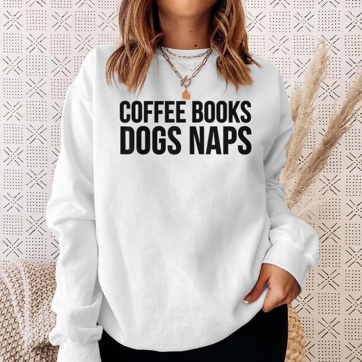 Coffee Books Dogs Naps Reading Lover Sweatshirt Gifts for Her