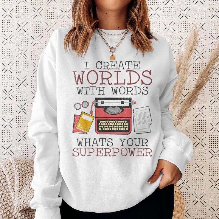 I Create Worlds Of Words Writer Novel Author Book Writing Sweatshirt Gifts for Her
