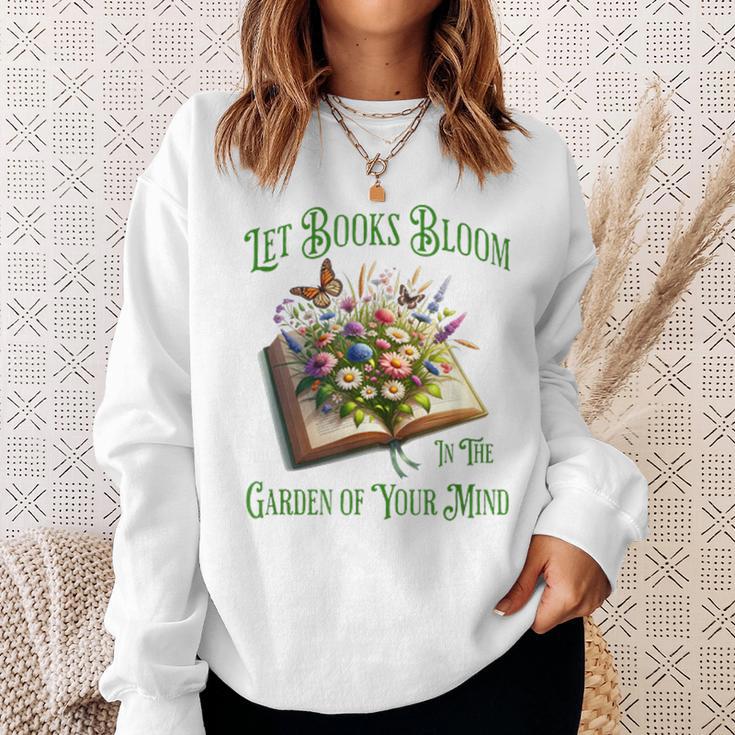 Let Books Bloom In The Garden Of Your Mind Floral Sweatshirt Gifts for Her