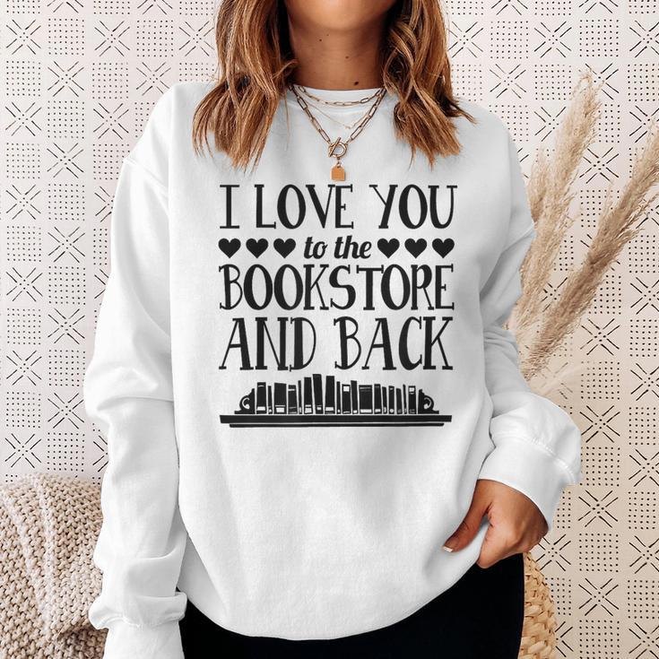 I Love You To The Book Store And Back Literary Valentine Day Sweatshirt Gifts for Her I Love You To The Book Store And Back Literary Valentine Day Sweatshirt Gifts for Her