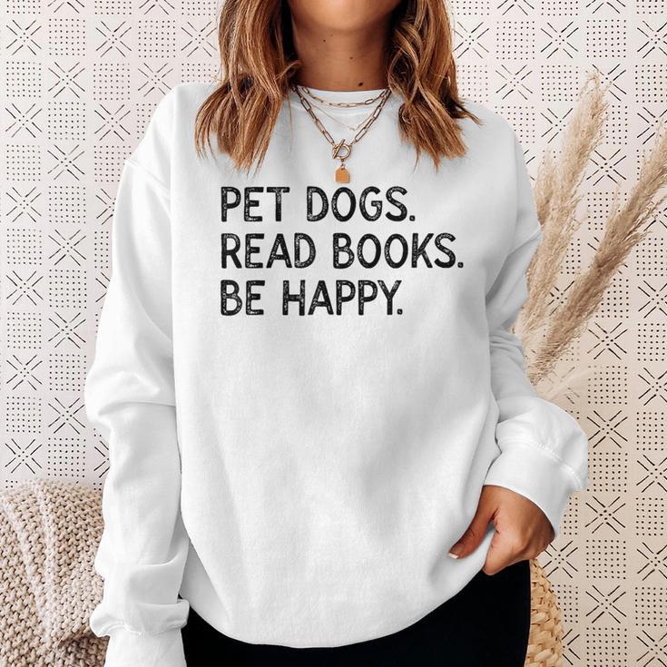 Pet Dogs Read Books Be Happy Sweatshirt Gifts for Her