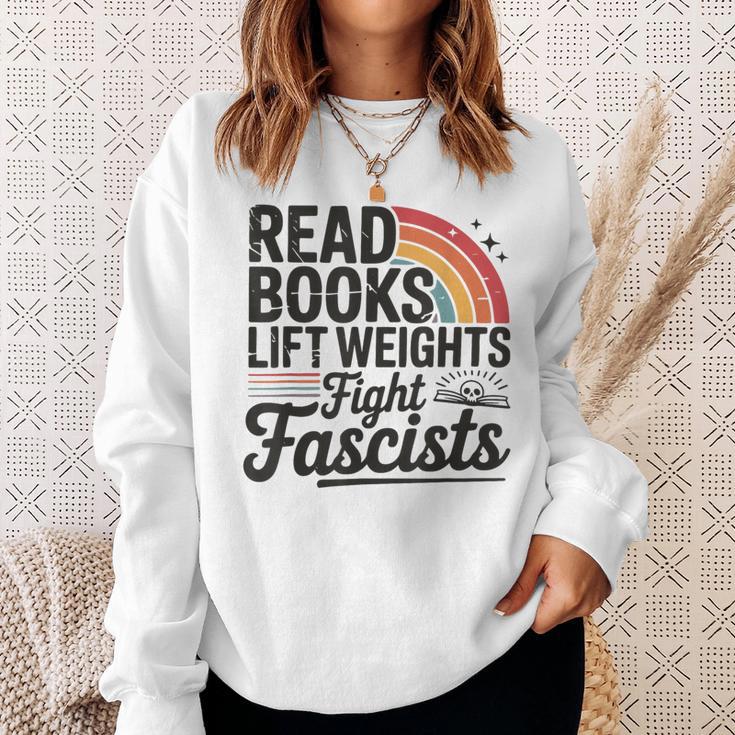 Read Books Lift Weights Fight Fascists Bookworm Book Lover Sweatshirt Gifts for Her Read Books Lift Weights Fight Fascists Bookworm Book Lover Sweatshirt Gifts for Her