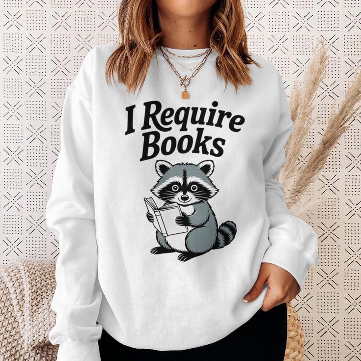 I Require Books Raccoon Reading For Book Lovers Sweatshirt Gifts for Her
