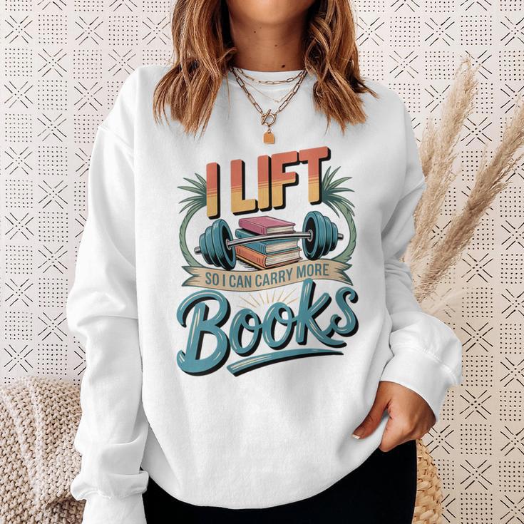 Women's Lift So I Can Carry More Books Reading Lovers Reader Workout Sweatshirt Gifts for Her