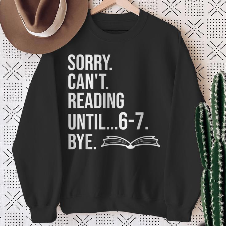 6 7 English Teacher 6-7 Sorry Cant Reading 67 Book Six Seven Sweatshirt Gifts for Old Women