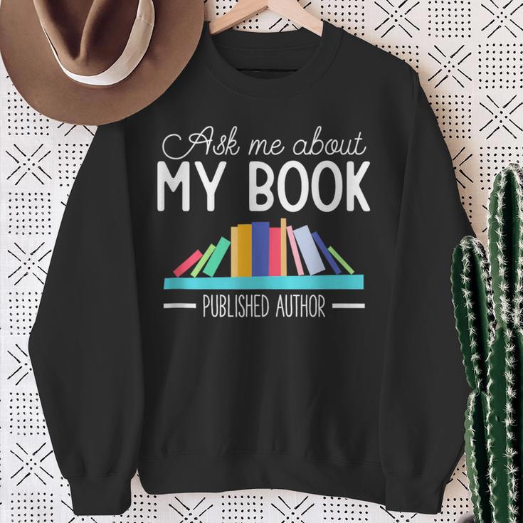 Ask About My Book Published Author Journalist Scriptwriter Sweatshirt Gifts for Old Women Ask About My Book Published Author Journalist Scriptwriter Sweatshirt Gifts for Old Women