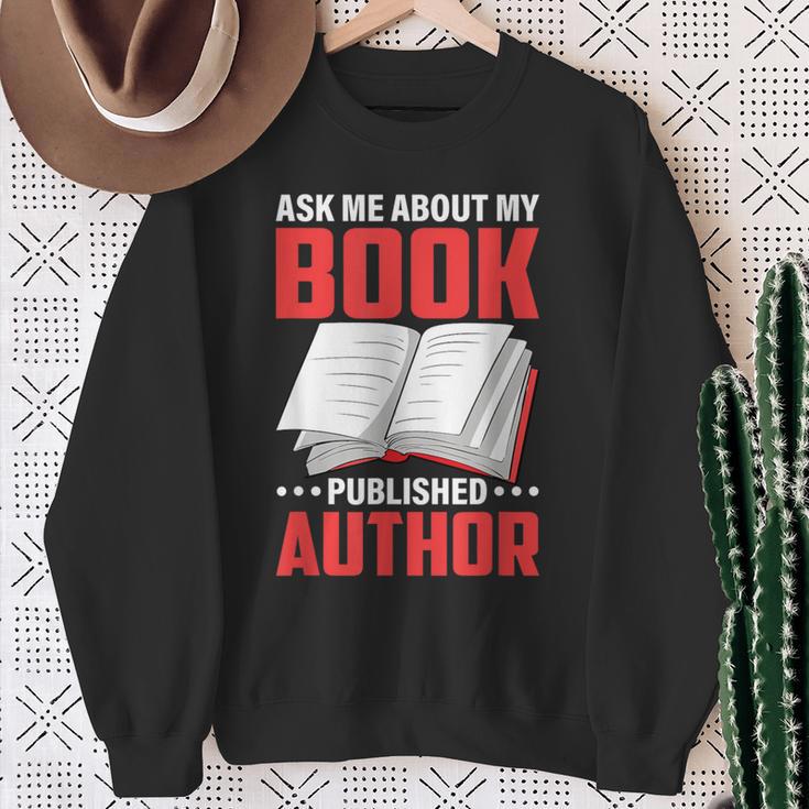 Ask About My Book Published Author Book Writer Sweatshirt Gifts for Old Women Ask About My Book Published Author Book Writer Sweatshirt Gifts for Old Women