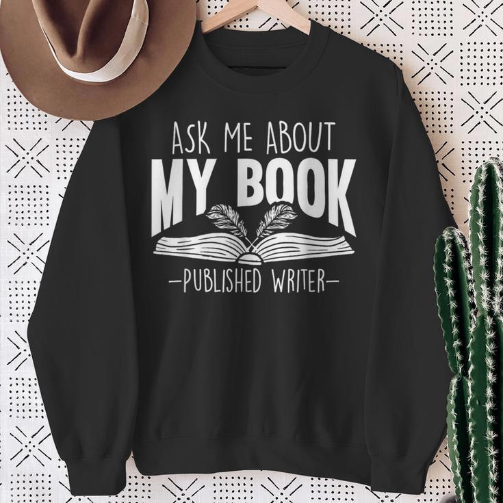 Ask Me About My Book Published Writer Novelist Best Author Sweatshirt Gifts for Old Women Ask Me About My Book Published Writer Novelist Best Author Sweatshirt Gifts for Old Women