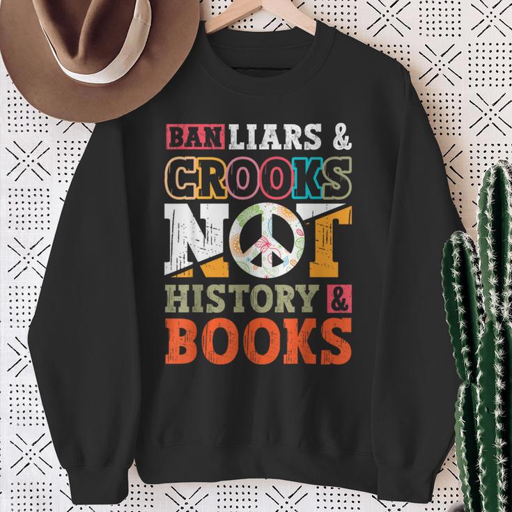 Ban Liars And Crooks Not History And Books Banned Book Lover Sweatshirt Gifts for Old Women