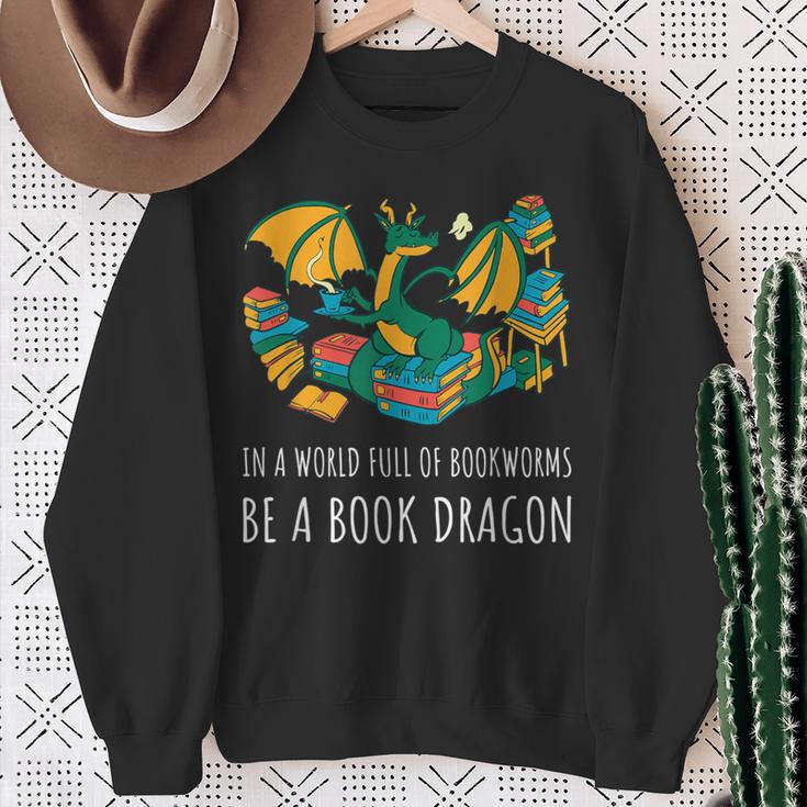 Book Lover In A World Full Of Bookworms Be A Book Dragon Sweatshirt Gifts for Old Women