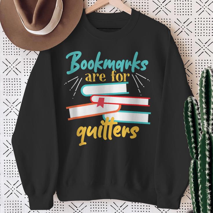 Book Reading Bookmarks Are For Quitters Sweatshirt Gifts for Old Women