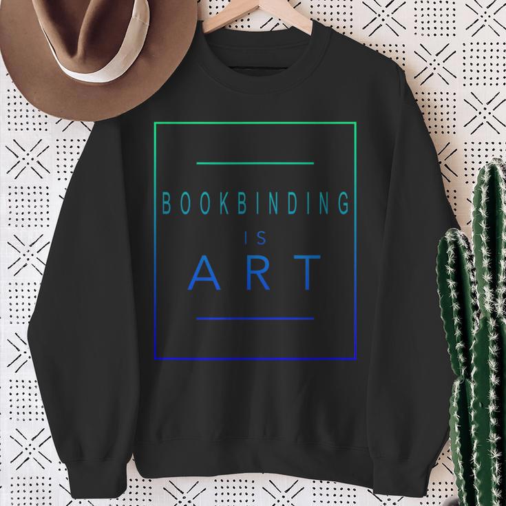 Bookbinding Is Art Books Aesthetic Hobby Sweatshirt Gifts for Old Women