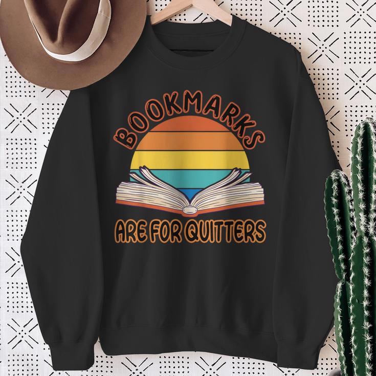 Bookmarks Are For Quitters Reading Books Book Reader Sweatshirt Gifts for Old Women