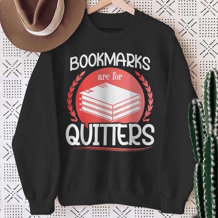 Bookmarks Are For Quitters Reading Reader Book Lover Teacher For Men Women Kids Sweatshirt Gifts for Old Women