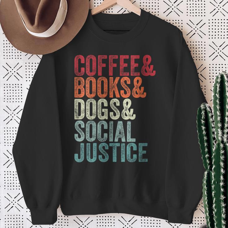 Books Coffee Dogs Social Justice For Men Women Sweatshirt Gifts for Old Women