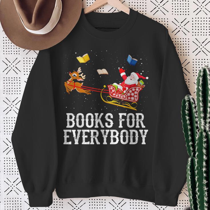 Books For Everybody Santa Christmas Book Lovers Book Readers Sweatshirt Gifts for Old Women