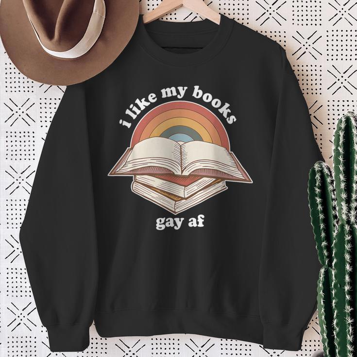 I Like My Books Gay AF LGBTQ Pride Read Diverse Quote Sweatshirt Gifts for Old Women I Like My Books Gay AF LGBTQ Pride Read Diverse Quote Sweatshirt Gifts for Old Women