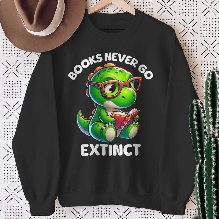 Books Never Go Extinct Reading Dinosaur Bookish Nerdy Sweatshirt Gifts for Old Women
