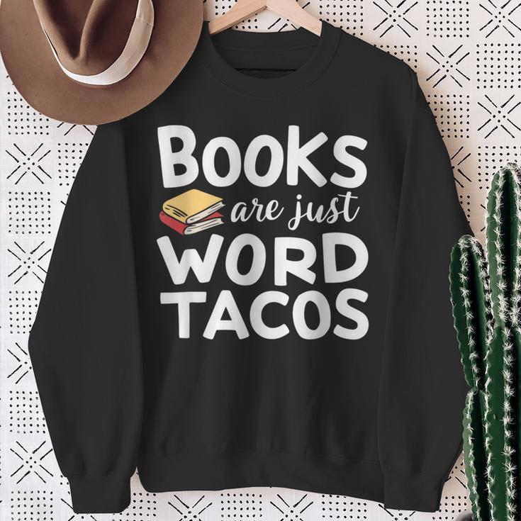 BOOKS ARE JUST WORD TACOS Sweatshirt Gifts for Old Women