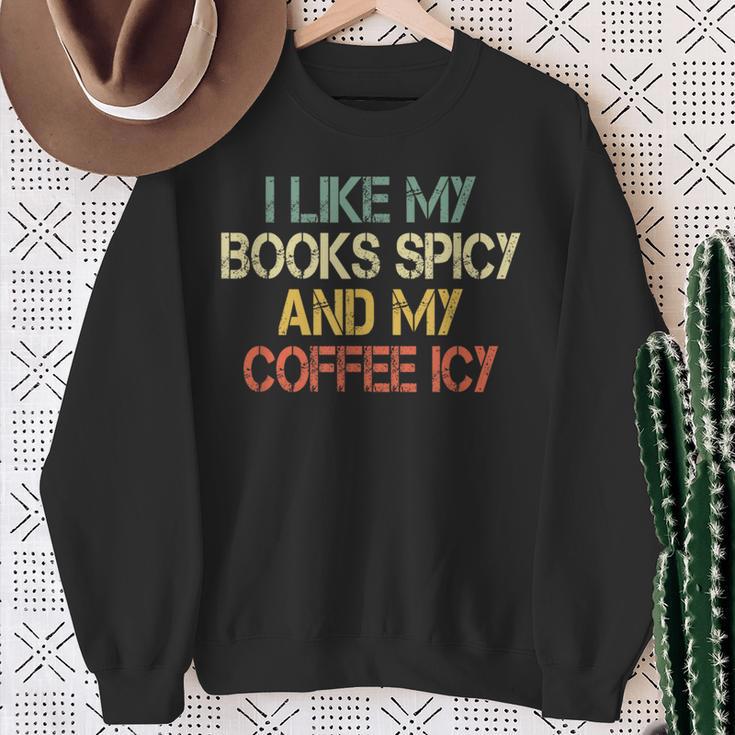I Like My Books Spicy Coffee Icy Romance Book Lover Sweatshirt Gifts for Old Women