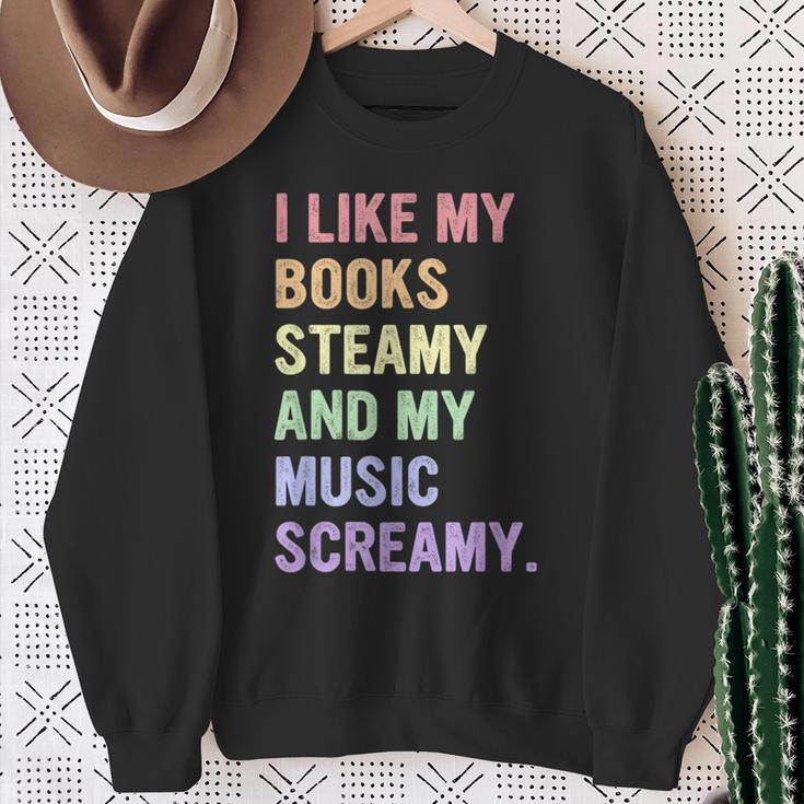 I Like My Books Steamy And My-Music Screamy Quote Sweatshirt Gifts for Old Women I Like My Books Steamy And My-Music Screamy Quote Sweatshirt Gifts for Old Women