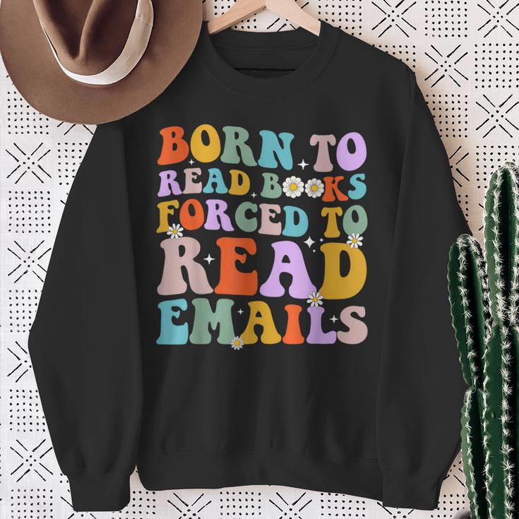 Born To Read Books Forced To Read Emails Reader Librarian Sweatshirt Gifts for Old Women