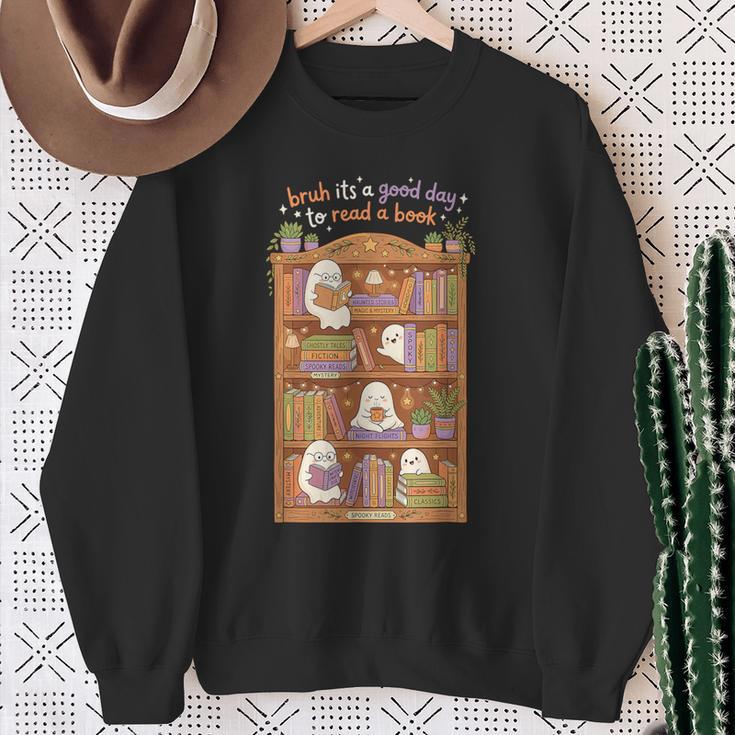 Bruh Its A Good Day To Read A Book Cute Ghost Reader Sweatshirt Gifts for Old Women