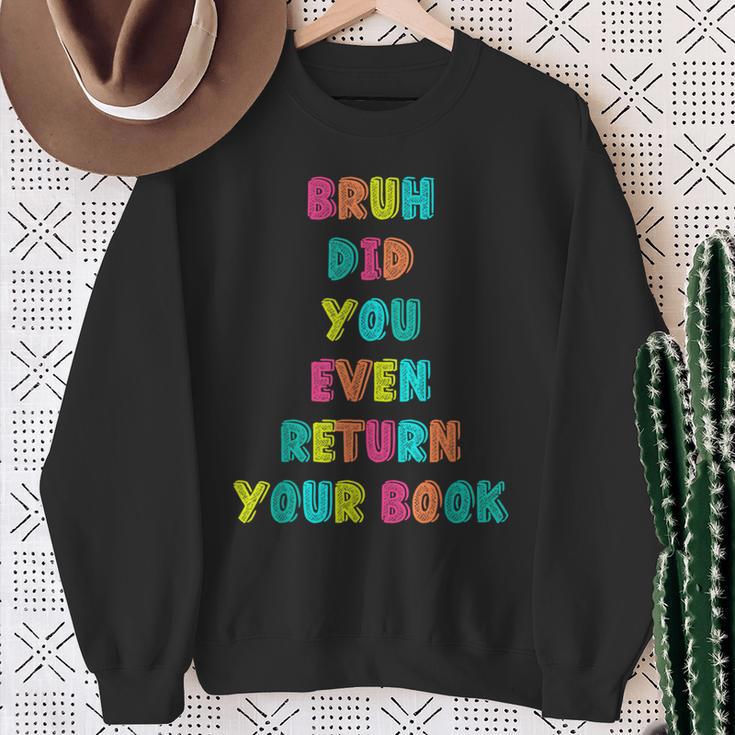Bruh Return Your Books Library Librarian Book Lover Sweatshirt Gifts for Old Women