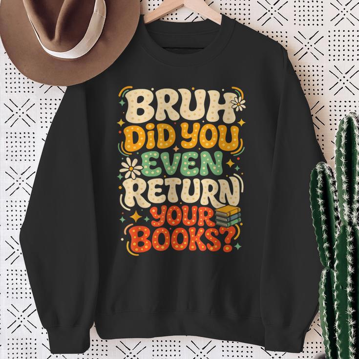 Bruh Return Your Books Library Teacher Students Sweatshirt Gifts for Old Women
