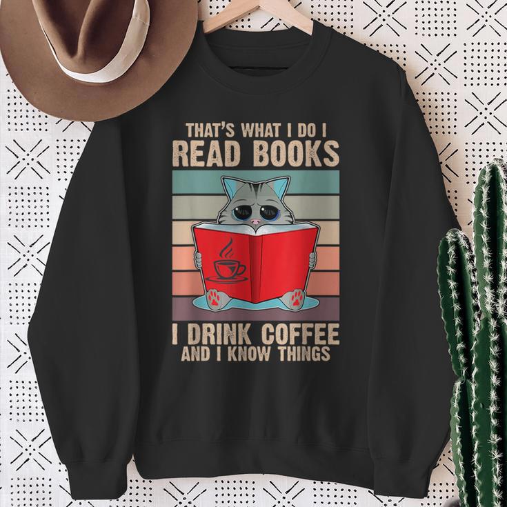 Cat I Read Books I Drink Coffee And I Know Things Book For Men Women Sweatshirt Gifts for Old Women