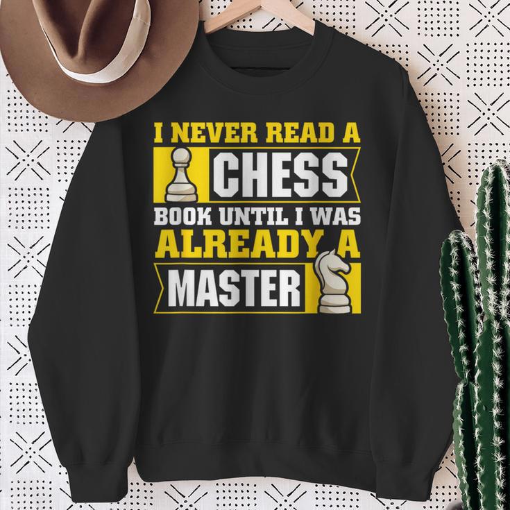 Chess Player I Never Read a Chess Book Chess Sweatshirt Gifts for Old Women