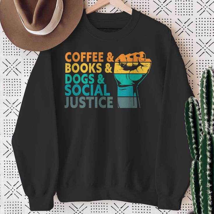Coffee Books Dogs And Social Justice Human Rights Equality Sweatshirt Gifts for Old Women Coffee Books Dogs And Social Justice Human Rights Equality Sweatshirt Gifts for Old Women